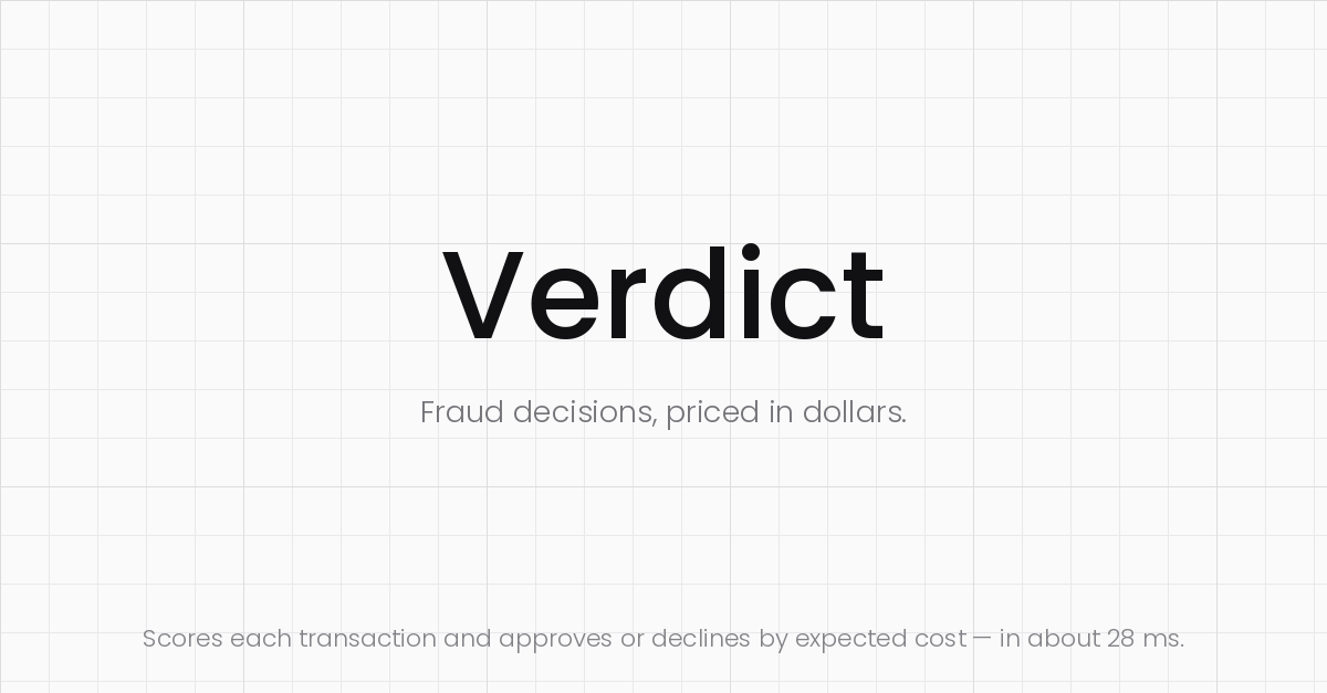 Verdict — cost-sensitive fraud decisioning